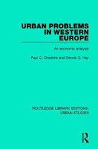 Routledge Library Editions: Urban Studies- Urban Problems in Western Europe