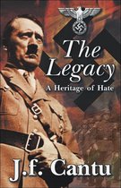 The Legacy; A Heritage of Hate