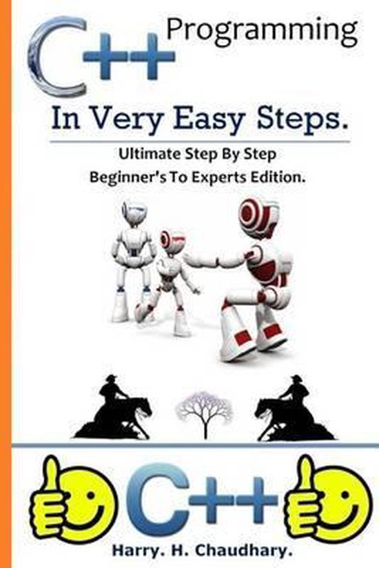 C++ Programming in Very Easy Steps: | 9781500339364 | Harry H Chaudhary ...