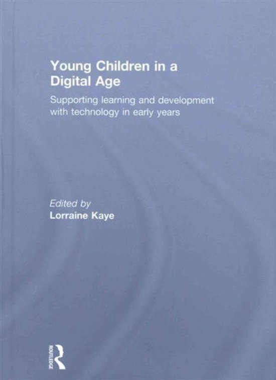 Young Children in a Digital Age: Supporting Learning and Development ...