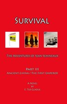 Survival: The Adventures of Sean Semineaux Part 3 Ancient China / The First Emperor