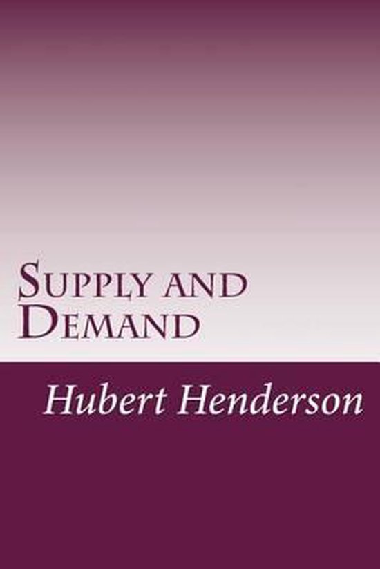 Supply and Demand, Sir Hubert Douglas Henderson 9781499169577 Boeken