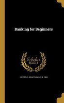 BANKING FOR BEGINNERS