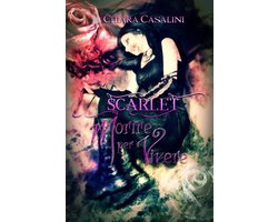 Scarlet 1 - Scarlet - Morire per vivere
