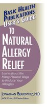 Basic Health Publications User's Guide - User's Guide to Natural Allergy Relief