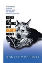 Roses and Daisies and Death, Oh My!