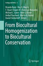 Ecology and Ethics 3 - From Biocultural Homogenization to Biocultural Conservation