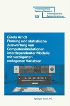 Planung Und Statistische Auswertung Von Computersimulationen Interdependenter Modelle Mit Verzeogerten Endogenen Variablen