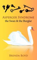 Asperger Syndrome, the Swan & the Burglar