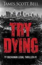 Try Dying (Ty Buchanan Legal Thriller #1)