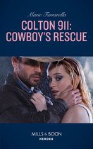 Colton 911 1 - Colton 911: Cowboy's Rescue (Colton 911, Book 1) (Mills & Boon Heroes)