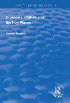 Routledge Revivals - Crusaders, Cathars and the Holy Places