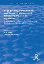 Routledge Revivals - Food Security, Diversification and Resource Management: Refocusing the Role of Agriculture?