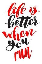 Life Is Better When You Run