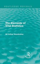 Routledge Revivals - The Elements of Vital Statistics (Routledge Revivals)