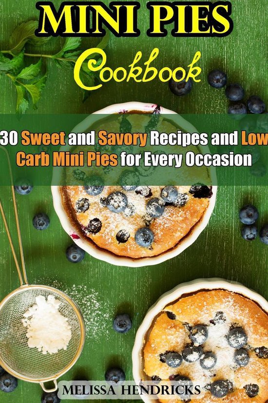 Low Carb Baking - Mini Pies Cookbook: 30 Sweet and Savory Re ... - cover