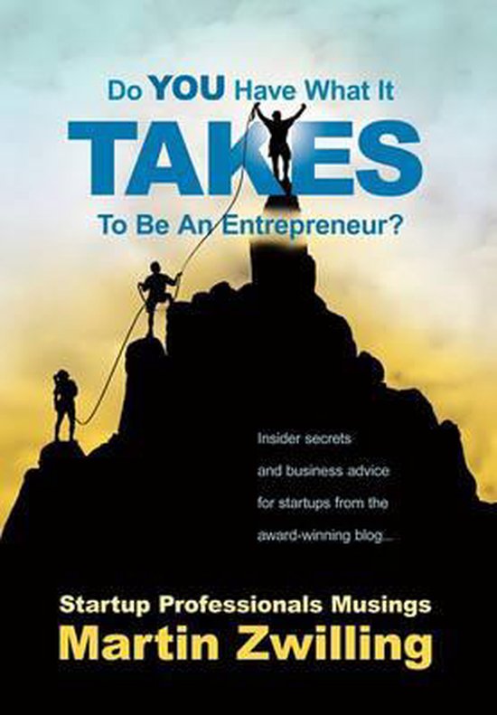 Do You Have What It Takes to Be an Entrepreneur?, Martin C Zwilling ...