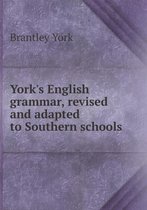 York's English grammar, revised and adapted to Southern schools