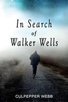 In Search of Walker Wells