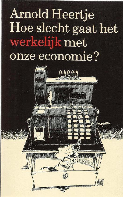 Boekcover met de titel: Arnold Heertje Hoe slecht gaat het werkelijk met onze economie? met een tekening van een oude kassa.