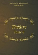 Theatre Tome 8