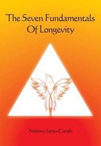 The Seven Fundamentals of Longevity