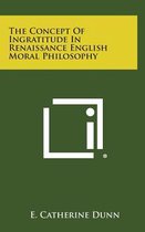 The Concept of Ingratitude in Renaissance English Moral Philosophy