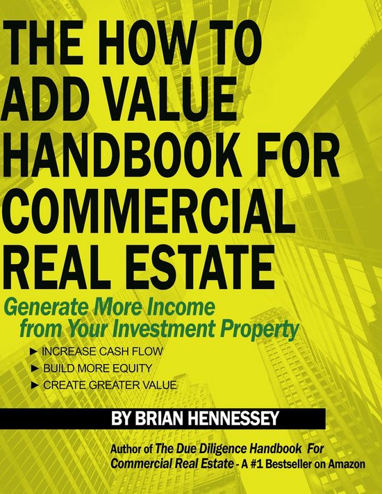 The How To Add Value Handbook For Commercial Real Estate