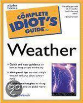 The Complete Idiot's Guide to the Weather