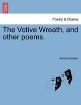 The Votive Wreath, and Other Poems.