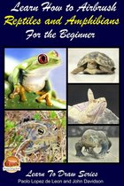 Learn to Draw - Learn How to Airbrush Reptiles and Amphibians For the Beginners