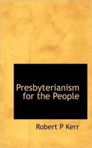 Presbyterianism for the People