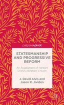 Statesmanship and Progressive Reform An Assessment of Herbert Croly s Abraham L