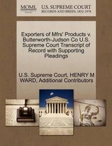 Exporters of Mfrs' Products V. Butterworth-Judson Co U.S. Supreme Court Transcript of Record with Supporting Pleadings