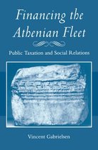 Financing the Athenian Fleet - Public Taxation and Social Relations