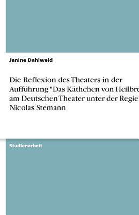 Die Reflexion Des Theaters in Der Auff hrung Das K thchen Vo ... - cover