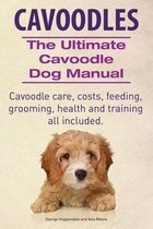 Cavoodles. Ultimate Cavoodle Dog Manual. Cavoodle care, costs, feeding, grooming, health and training all included.