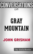 Gray Mountain: A Novel by John Grisham Conversation Starters​​​​​​​