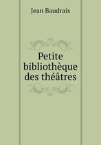 Petite bibliotheque des theatres