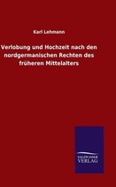 Verlobung und Hochzeit nach den nordgermanischen Rechten des fruheren Mittelalters