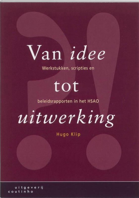 Cover van het boek 'Van idee tot uitwerking / druk 1' van H. Klip