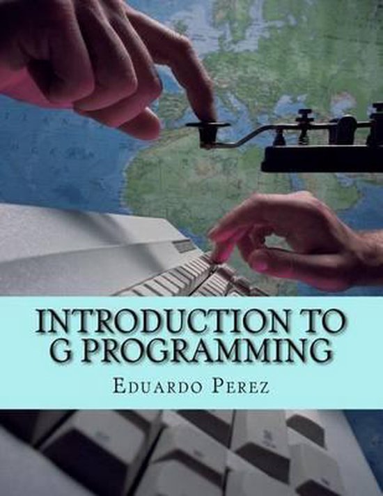 Introduction to G Programming | 9781515163060 | Eduardo Pérez | Boeken ...