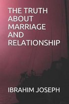 The Truth about Marriage and Relationship