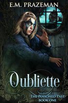 The Poisoned Past 1 - Oubliette: The Poisoned Past Book One