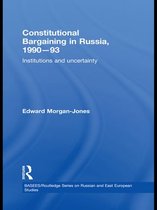 BASEES/Routledge Series on Russian and East European Studies - Constitutional Bargaining in Russia, 1990-93