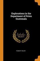 Explorations in the Department of Peten Guatemala
