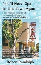 Omslag You'll Never Spa in This Town Again