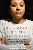 Latina/o Sociology 8 - Citizens but Not Americans