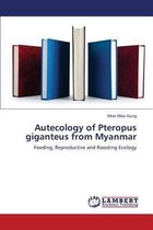 Autecology of Pteropus Giganteus from Myanmar