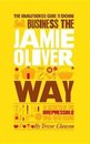 Boekomslag van 'The Unauthorized Guide To Doing Business the Jamie Oliver Way'